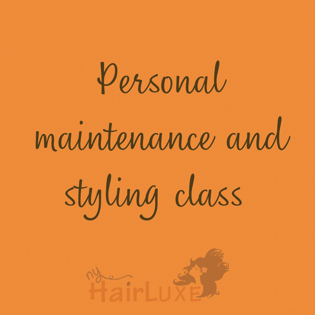 Personal hair maintenance and styling class
